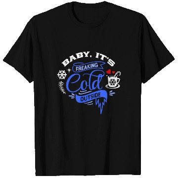 Discover Baby It's Freaking Cold Weather Outside Winter T Shirts