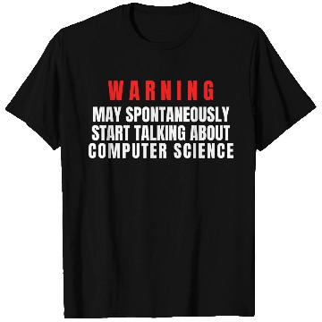 Discover Computer Scientist Warning May Start Talking About T Shirts