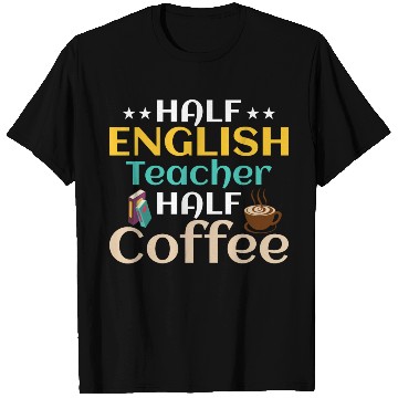 Discover Half English Teacher Half Coffee Language Grammar T Shirts