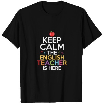 Discover Keep Calm The English Teacher Is Here Grammar Lang T Shirts