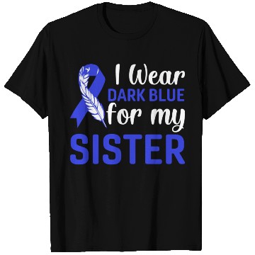 Discover I wear dark blue for my sister T Shirts