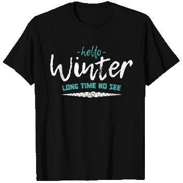 Discover Hello winter long time no see motivational quote T Shirts