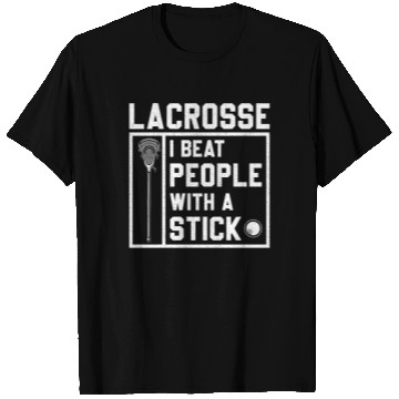 Discover I Beat People With A Stick Funny Lacrosse Player T Shirts