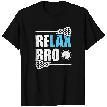 Discover RELAX BRO Funny Lacrosse Player Lax Lover Joke T Shirts