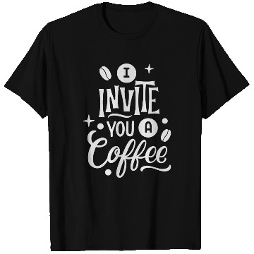 Discover I Invite You A Coffee T Shirts