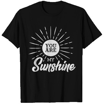 Discover You Are My Sunshine T Shirts