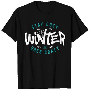 Discover Stay cozy eventhough winter goes crazy T Shirts
