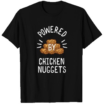 Discover Powered By Chicken Nuggets For Chicken Nuggets T Shirts