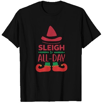 Discover Sleigh all day T Shirts