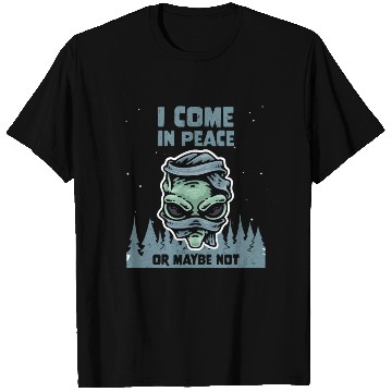 Discover Alien Galaxy Lover I Come In Peace Or Maybe Not T Shirts