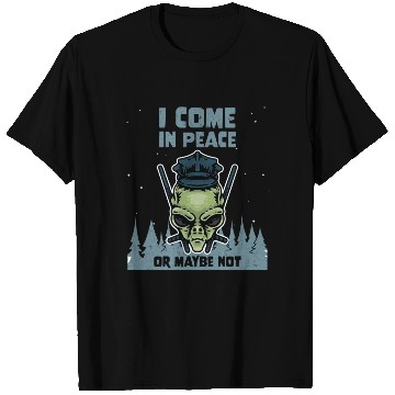 Discover Alien Galaxy Lover I Come In Peace Or Maybe Not T Shirts