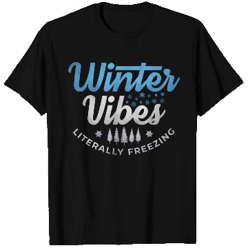 Discover Winter vibes literally vibes snow quote T Shirts