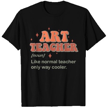 Discover Art Teacher T Shirts
