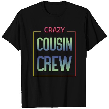Discover Crazy cousin crew T Shirts