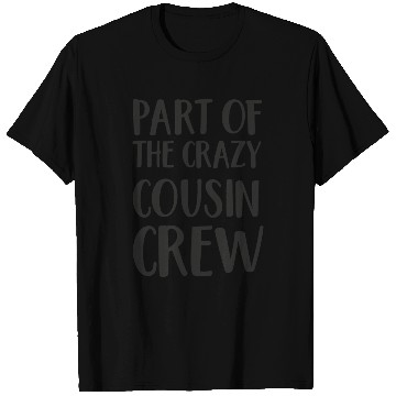 Discover Crazy cousin crew T Shirts