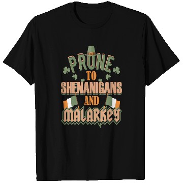 Discover St Patrick's Day Prone To Shenanigans and Malarkey T Shirts