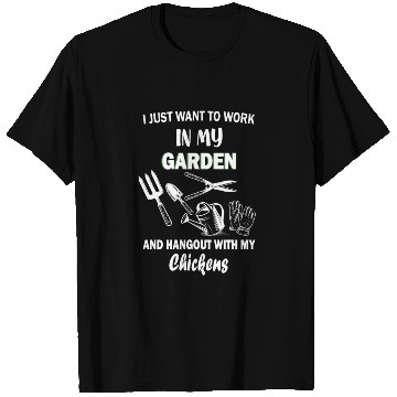 Discover Work In My Garden Hangout With My Chickens T Shirts
