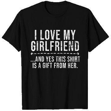 Discover I Love My Girlfriend Valentine's day quotes T Shirts