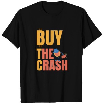 Discover BTC Buy The Crash Crypto Bitcoin T Shirts