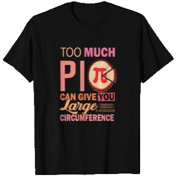 Discover Pi Day Math Lover Too Much Can Give Teacher T Shirts