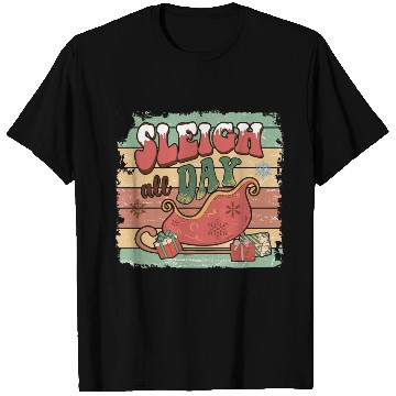 Discover Sleigh all day T Shirts