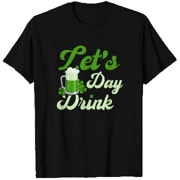 Discover St Patrick's Day Saying Let's Day Drink T Shirts