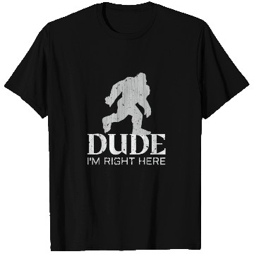 Discover Bruh I'm Right Here Yeti Bigfoot Sasquatch T Shirts