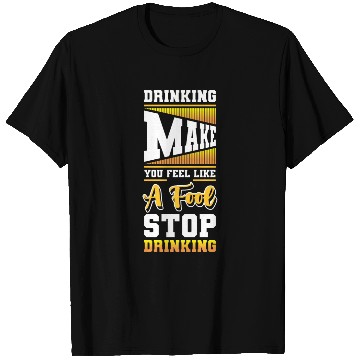 Discover Alcohol Alcohol Excesses Stop T Shirts