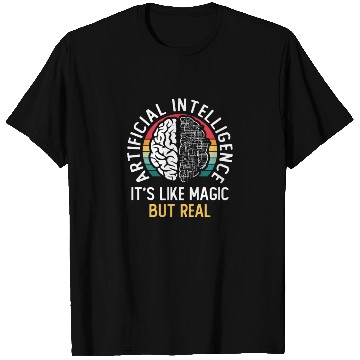 Discover Artificial Intelligence It's Like Magic But Real T Shirts