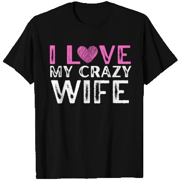 Discover I Love My Crazy Wife ,Cool Married Couple T Shirts