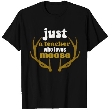 Discover just a teacher who loves moose T Shirts