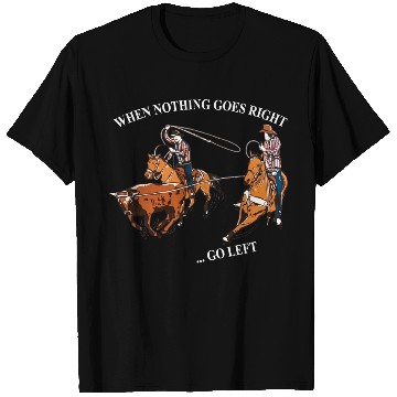 Discover Retro Cowboy Riding When Nothing Goes Right T Shirts