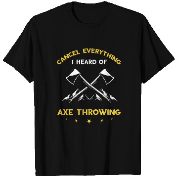 Discover Axe Throwing Cancel I heard of Hatchet Tossing T Shirts