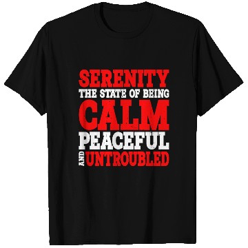 Discover Serenity, Being Calm, Peaceful, And Untroubled 2 T Shirts