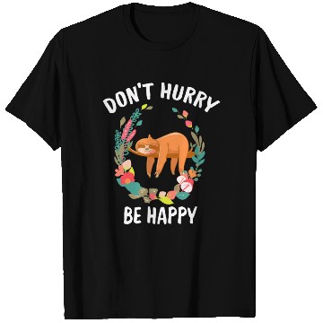 Discover Don'T Hurry Be Happy Cute Lazy Sloth Lover T Shirts