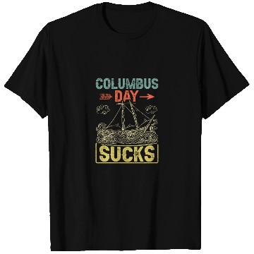 Discover Columbus Day Sucks 1492 Native American Anti T Shirts