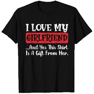 Discover I Love My Girlfriend and yes this T Shirts is