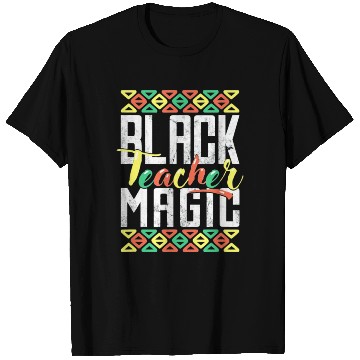 Discover Black Teacher Magic T Shirts