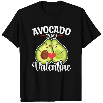 Discover Avocado Is My Valentine T Shirts