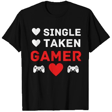 Discover Single Taken Gamer Valentines Day Gaming Heart T Shirts