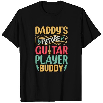 Discover Daddy's Future Guitar Player Buddy - Newborn Guita T Shirts