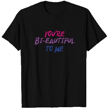 Discover You're Bi-Eautiful To Me Bisexual Pride T Shirts