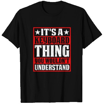 Discover It's A Keyboard Thing You Wouldn't Understand 2 T Shirts