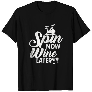 Discover Spin Now Wine Later T Shirts