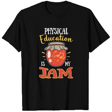 Discover Physical Education Is My Jam T Shirts