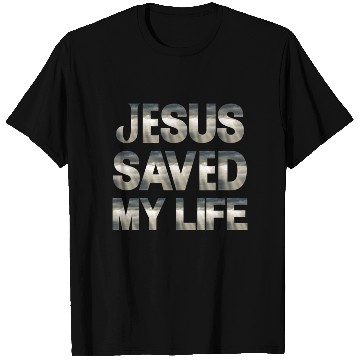 Discover Jesus Saved My Life T Shirts