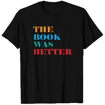 Discover Book Club The Book Was Better T Shirts