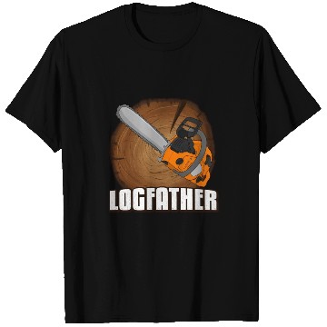 Discover chainsaw Logfather Lumberjack T Shirts