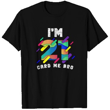 Discover I'm 21 Card Me Bro 21 Years Old 21st Birthday T Shirts