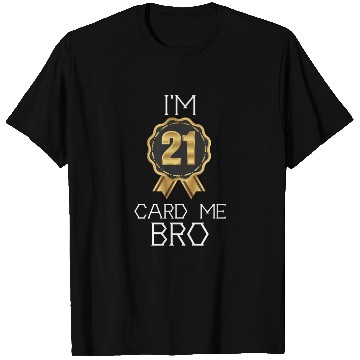 Discover I'm 21 Card Me Bro 21 Years Old 21st Birthday T Shirts